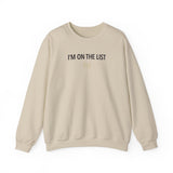 "I'm On The List" - VIP Signature Sweatshirt