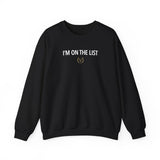 "I'm On The List" - VIP Signature Sweatshirt