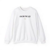 "I'm On The List" - VIP Signature Sweatshirt