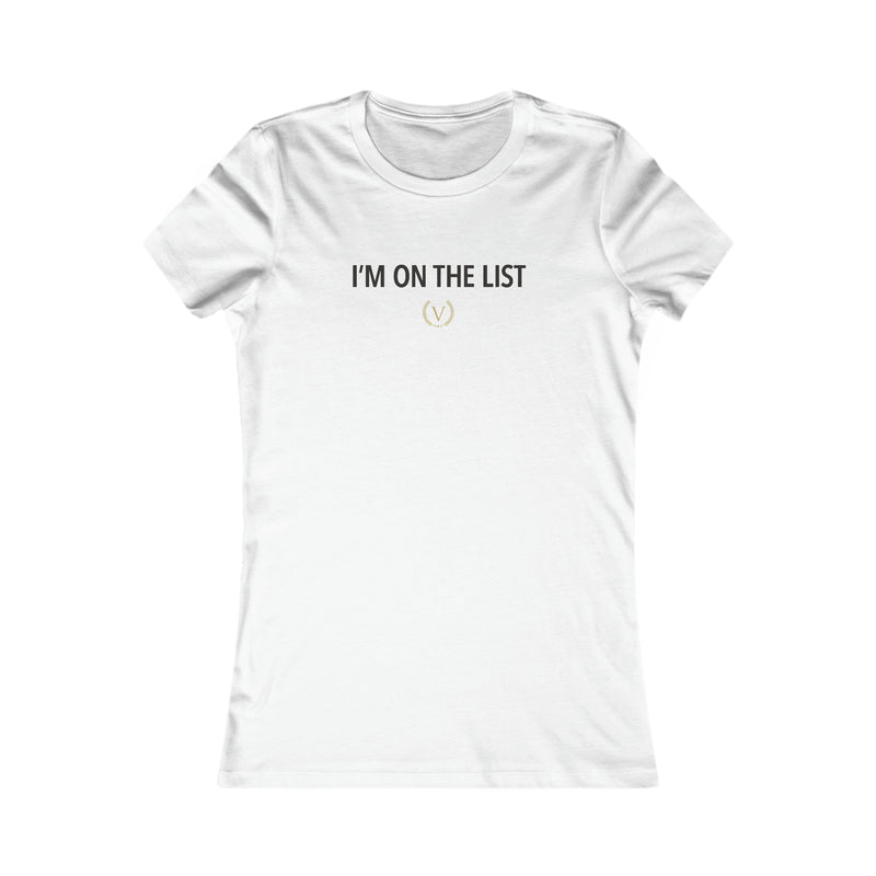 "I'm On The List" - VIP Signature Women's Tee