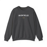 "I'm On The List" - VIP Signature Sweatshirt