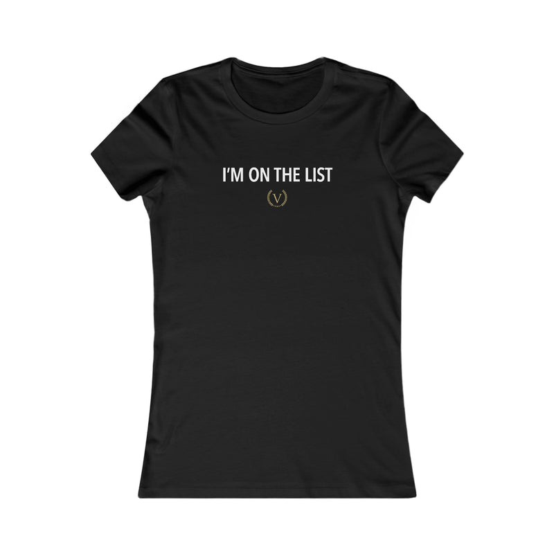 "I'm On The List" - VIP Signature Women's Tee