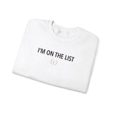 "I'm On The List" - VIP Signature Sweatshirt