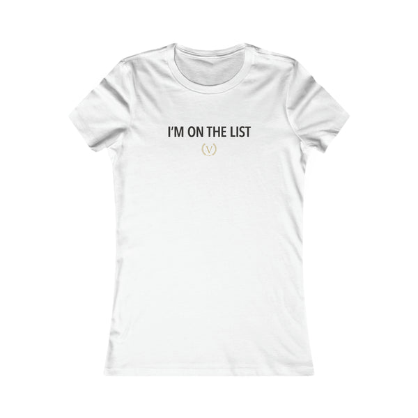 "I'm On The List" - VIP Signature Women's Tee