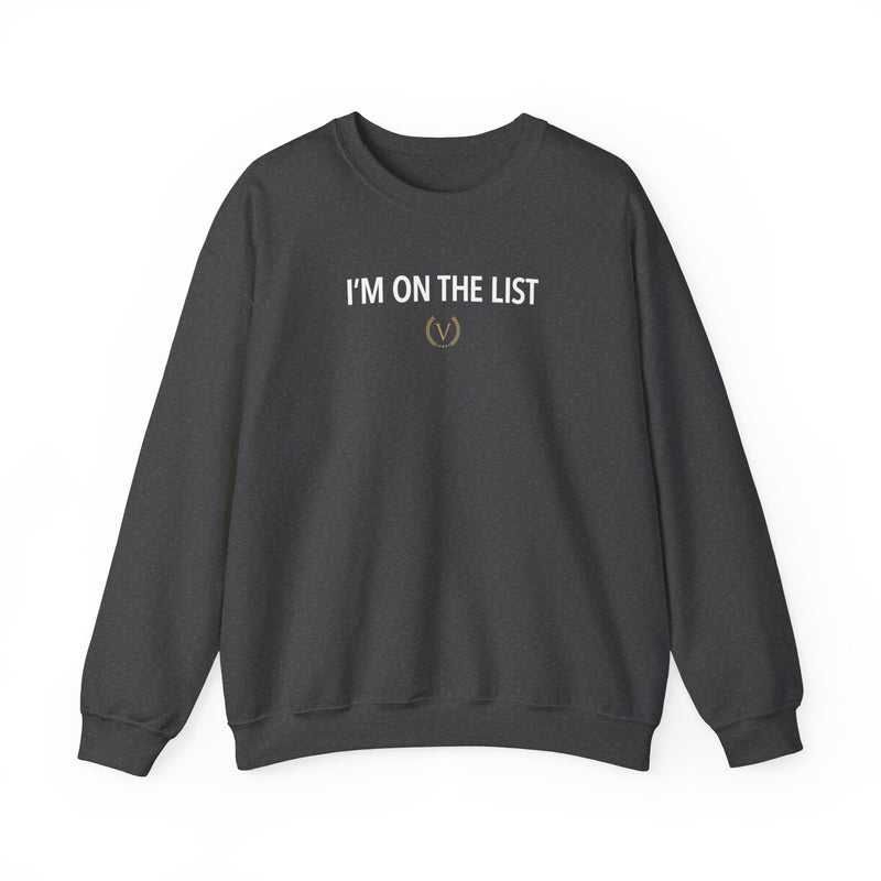 "I'm On The List" - VIP Signature Sweatshirt